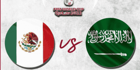 السعودية والمكسيك خارج كأس العالم 2022